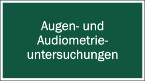 Link zu Augen- und Audiometrieuntersuchungen